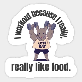 I workout because I really, really like food Sticker